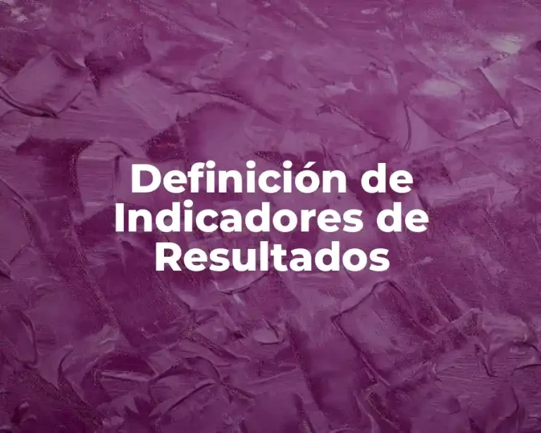 Definición de Indicadores de Resultados