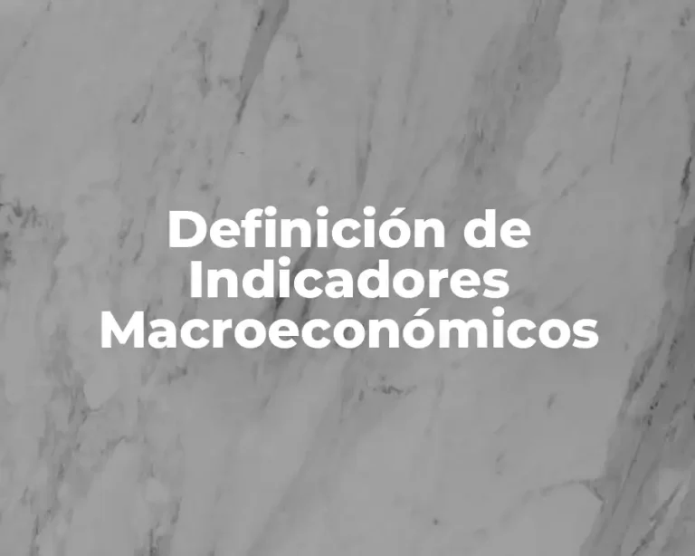 Definición de Indicadores Macroeconómicos