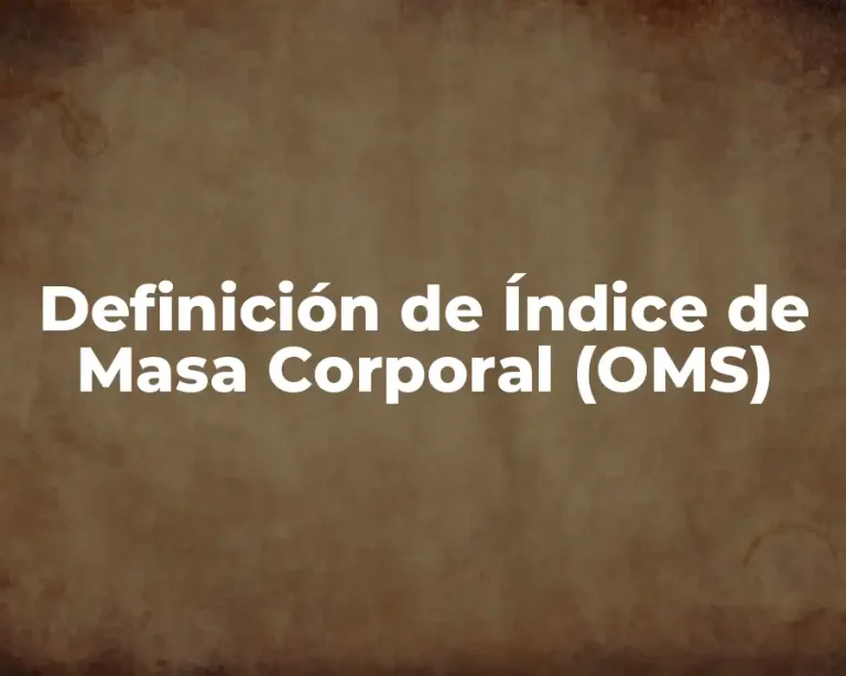 Definición de Índice de Masa Corporal (OMS)