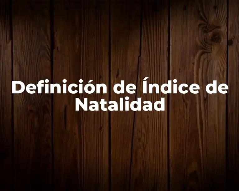 Definición de Índice de Natalidad