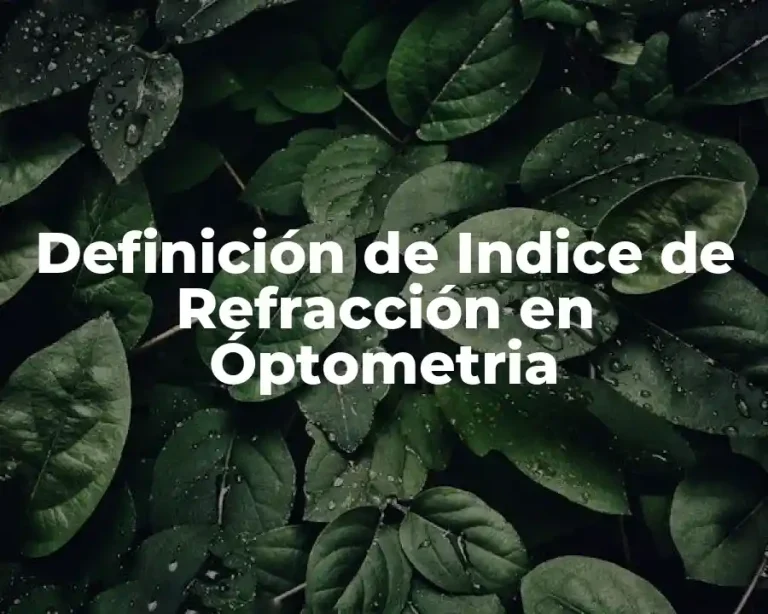 Definición de Indice de Refracción en Óptometria