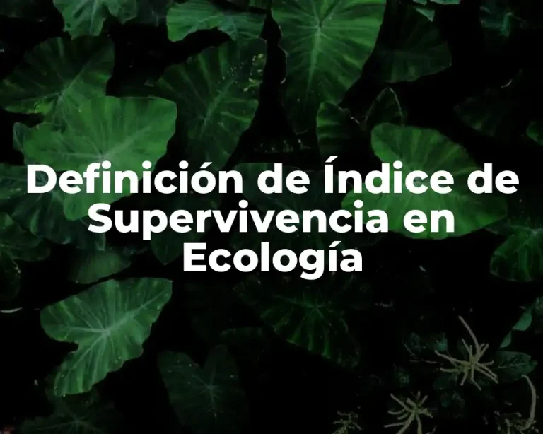 Definición de Índice de Supervivencia en Ecología