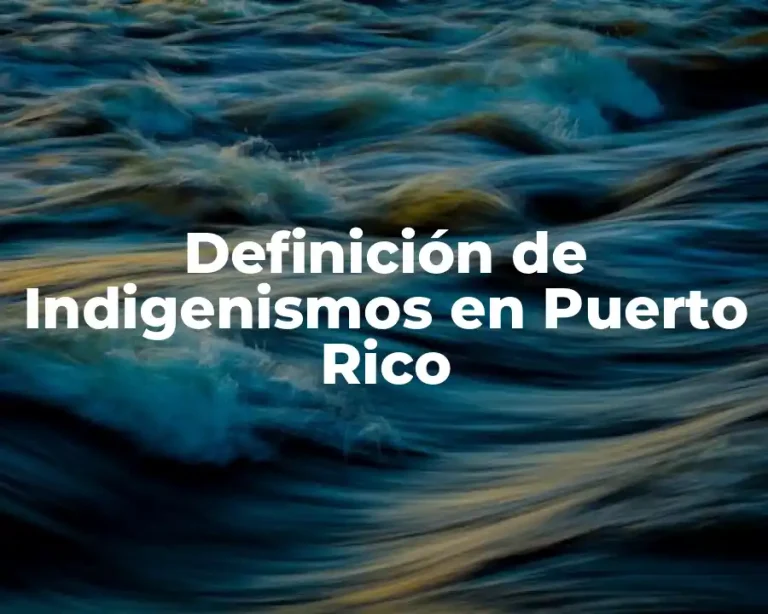 Definición de Indigenismos en Puerto Rico
