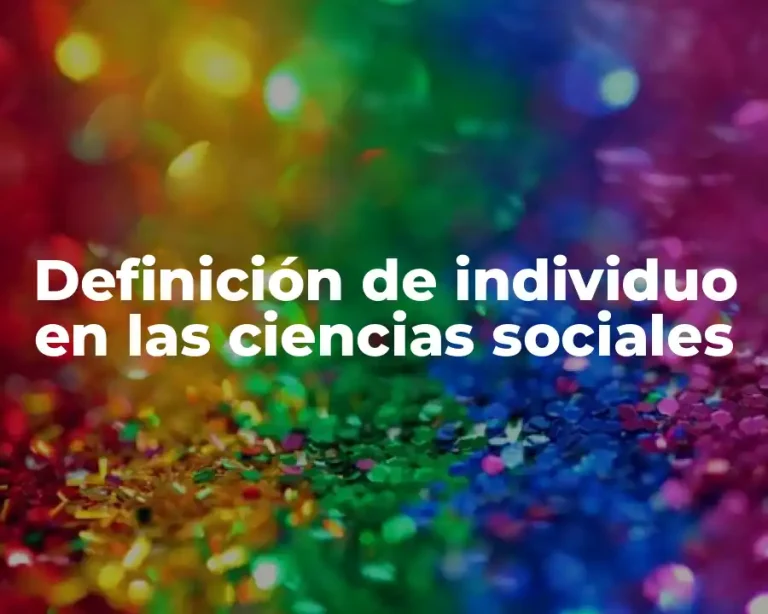 Definición de individuo en las ciencias sociales