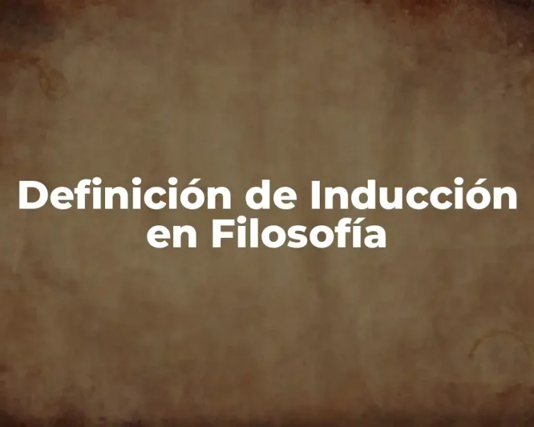 Definición de Inducción en Filosofía