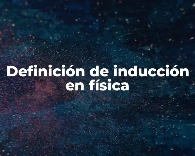 Definición de inducción en física