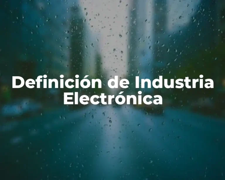 Definición de Industria Electrónica