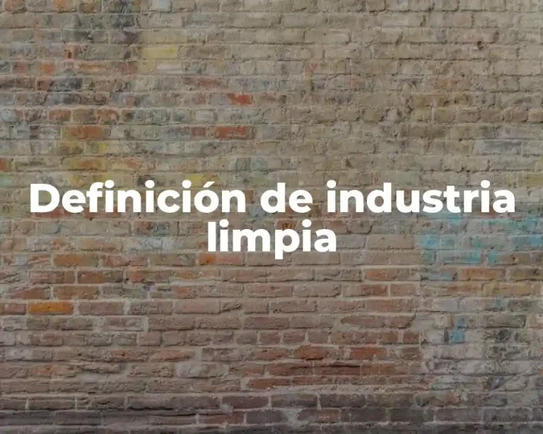 Definición de industria limpia