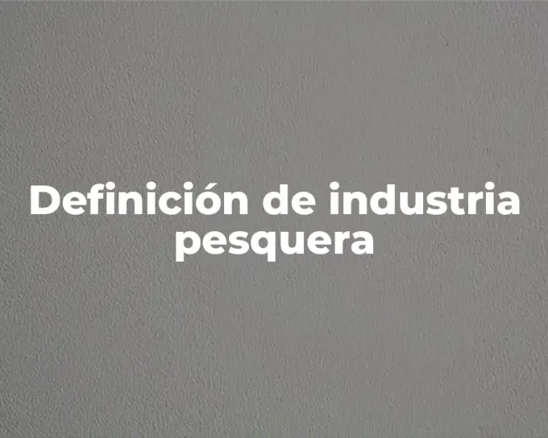 Definición de industria pesquera