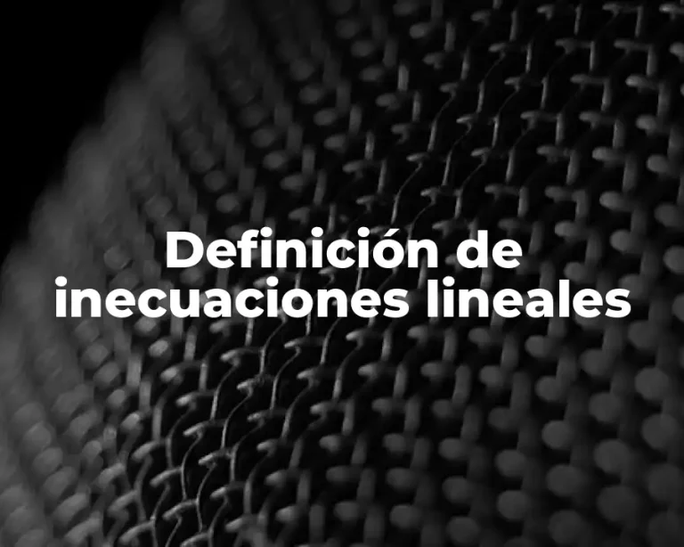 Definición de inecuaciones lineales
