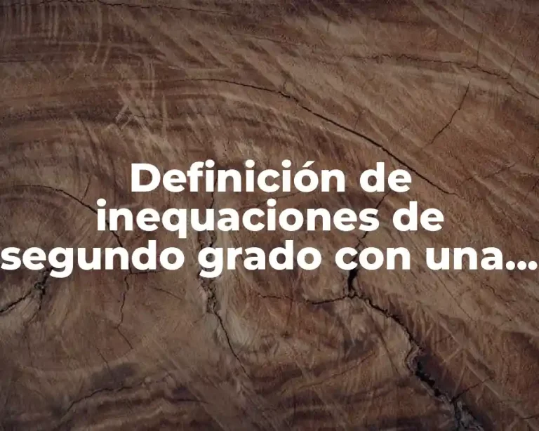Definición de inequaciones de segundo grado con una incognita