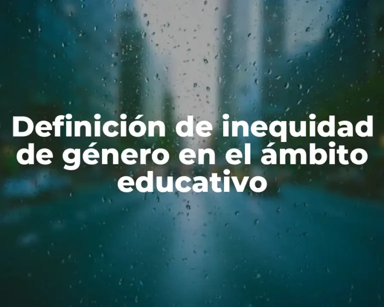 Definición de inequidad de género en el ámbito educativo