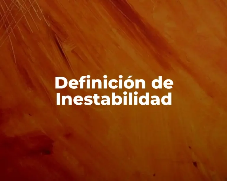 Definición de Inestabilidad
