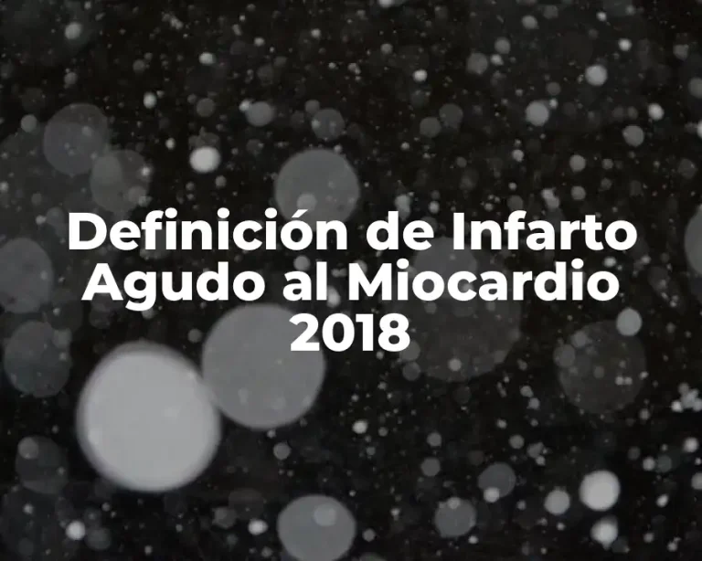 Definición de Infarto Agudo al Miocardio 2018