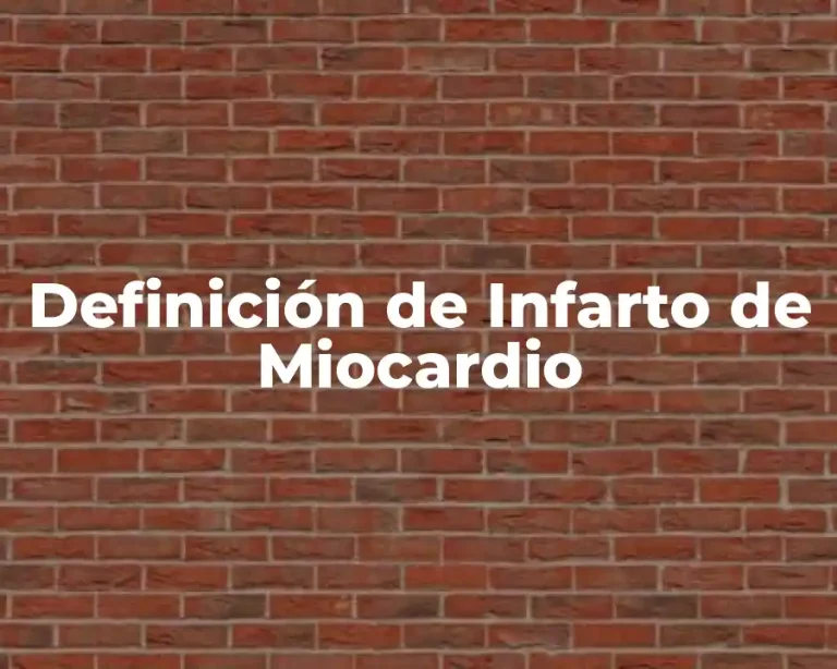 Definición de Infarto de Miocardio