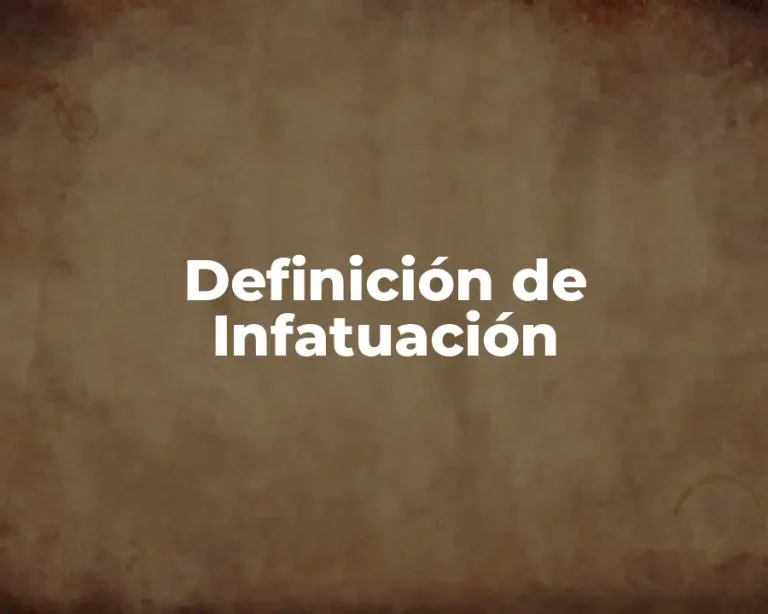 Definición de Infatuación