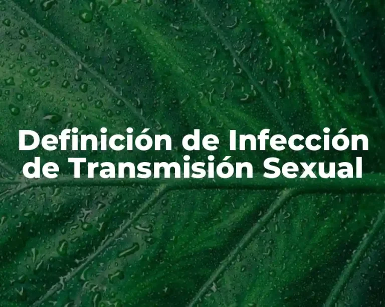 Definición de Infección de Transmisión Sexual