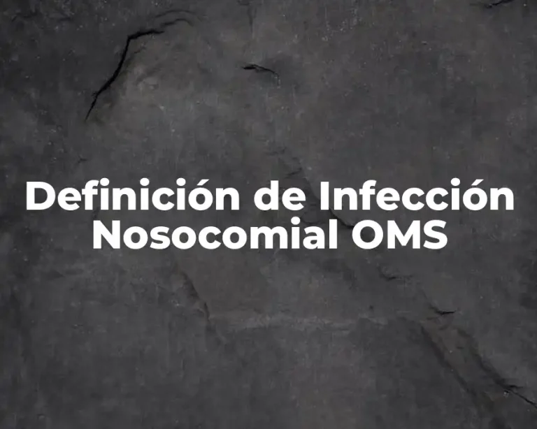 Definición de Infección Nosocomial OMS