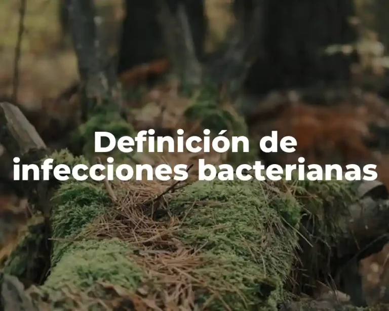 Definición de infecciones bacterianas
