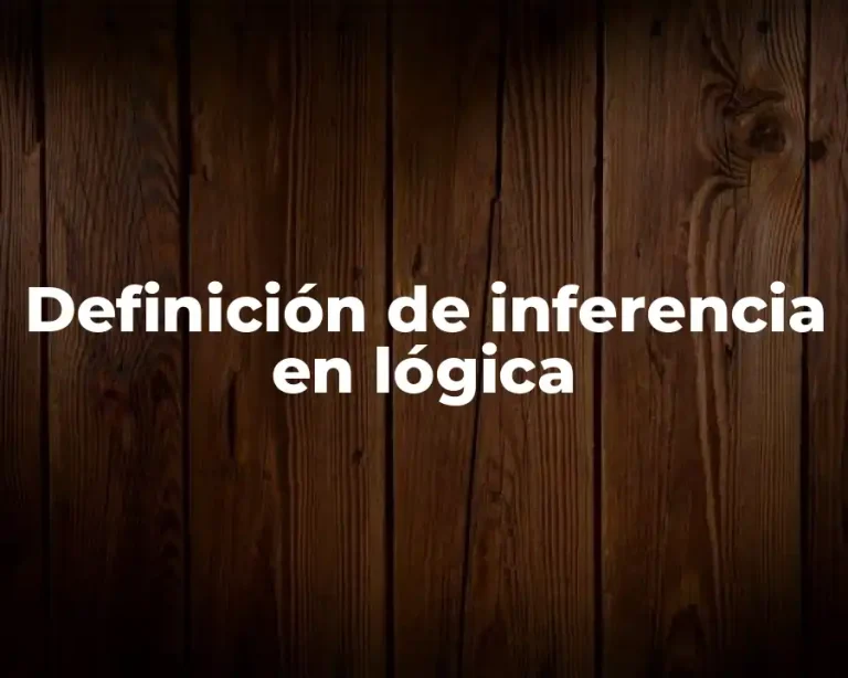 Definición de inferencia en lógica