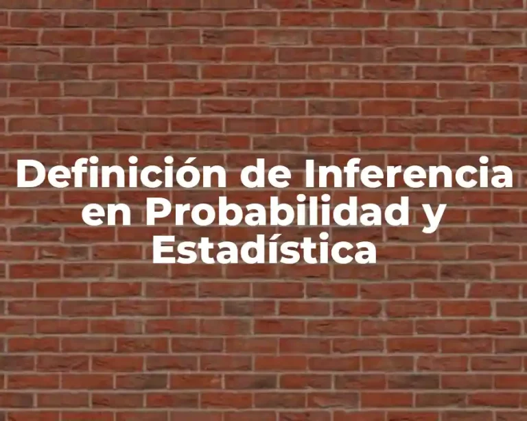 Definición de Inferencia en Probabilidad y Estadística