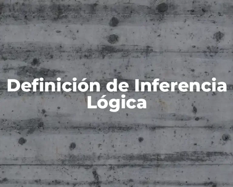 Definición de Inferencia Lógica