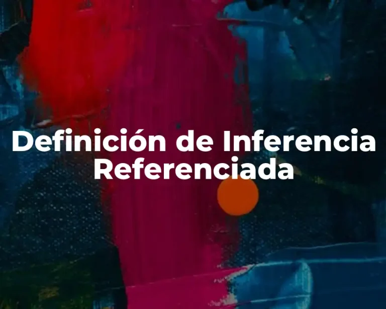 Definición de Inferencia Referenciada
