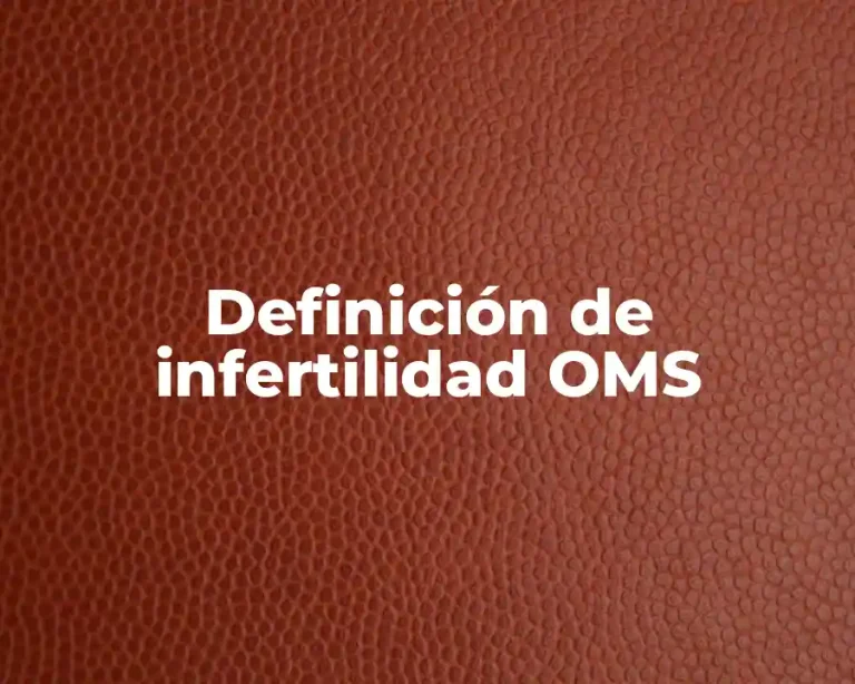 Definición de infertilidad OMS