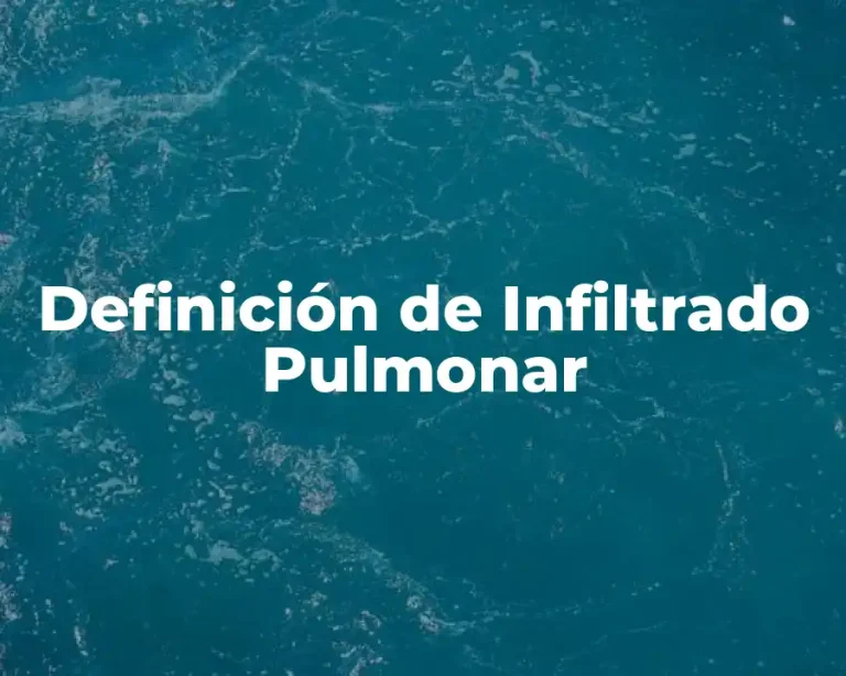 Definición de Infiltrado Pulmonar