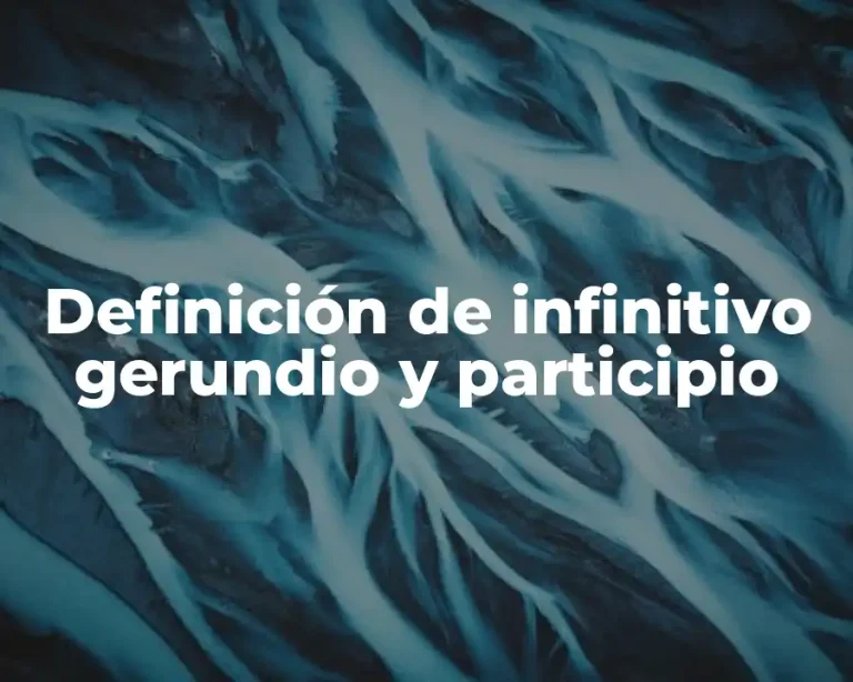Definición de infinitivo gerundio y participio