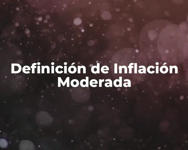 Definición de Inflación Moderada