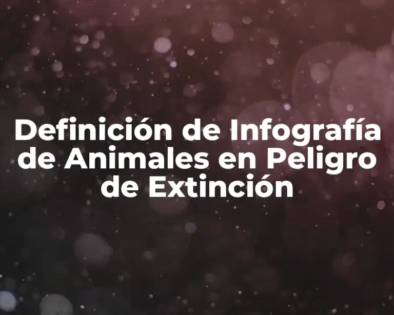Definición de Infografía de Animales en Peligro de Extinción