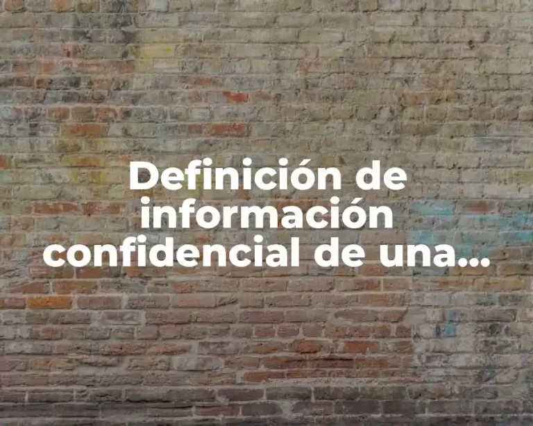 Definición de información confidencial de una empresa