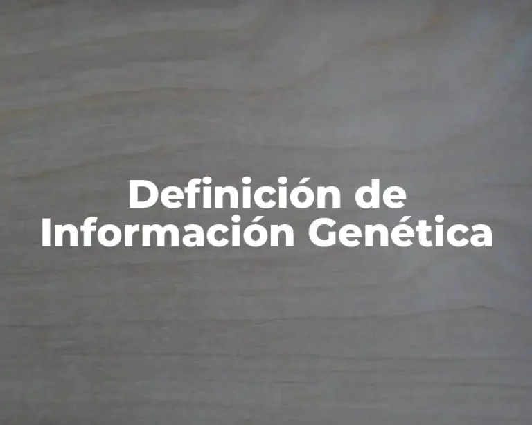 Definición de Información Genética