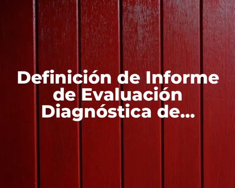 Definición de Informe de Evaluación Diagnóstica de Matemática Secundaria