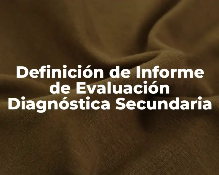 Definición de Informe de Evaluación Diagnóstica Secundaria