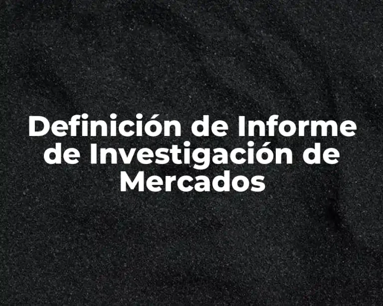Definición de Informe de Investigación de Mercados