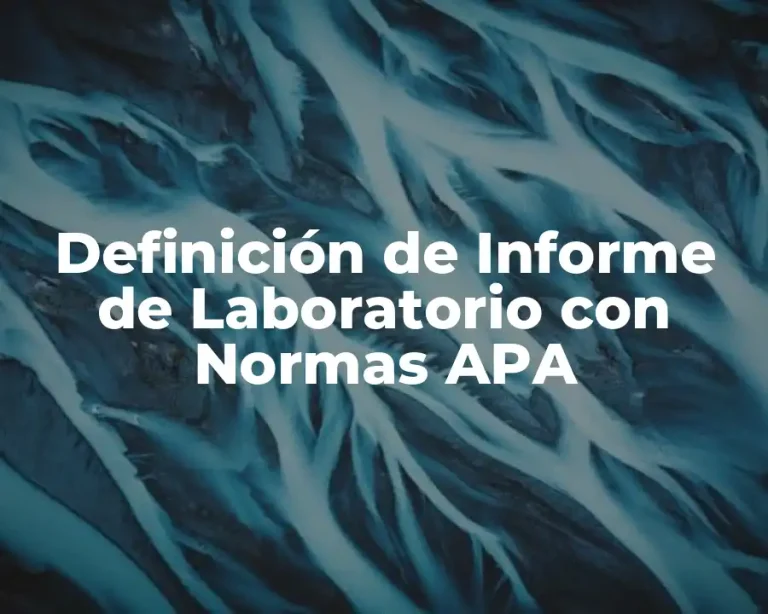 Definición de Informe de Laboratorio con Normas APA