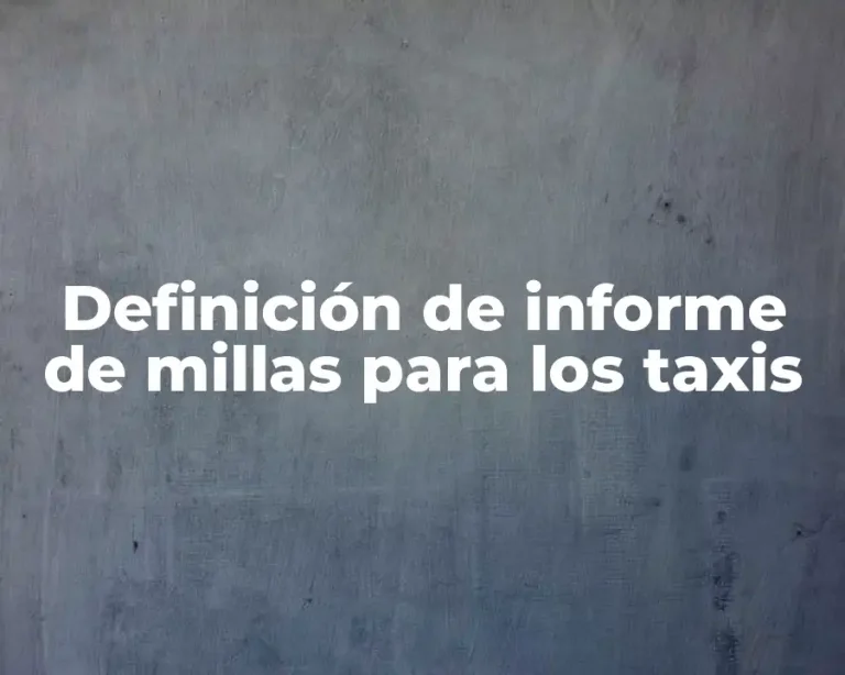 Definición de informe de millas para los taxis