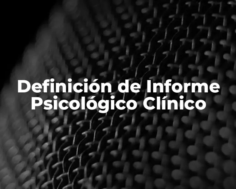 Definición de Informe Psicológico Clínico