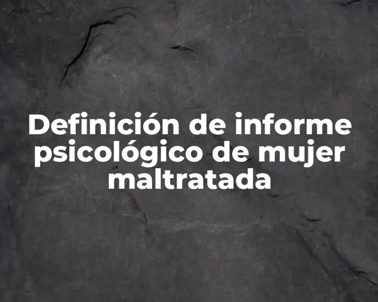Definición de informe psicológico de mujer maltratada