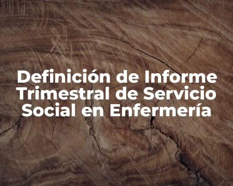 Definición de Informe Trimestral de Servicio Social en Enfermería
