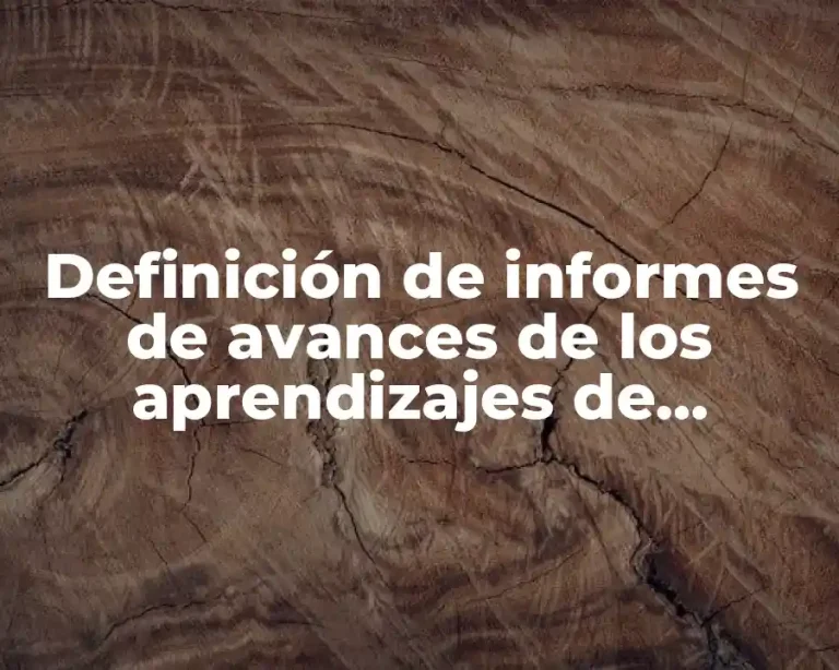 Definición de informes de avances de los aprendizajes de preescolar
