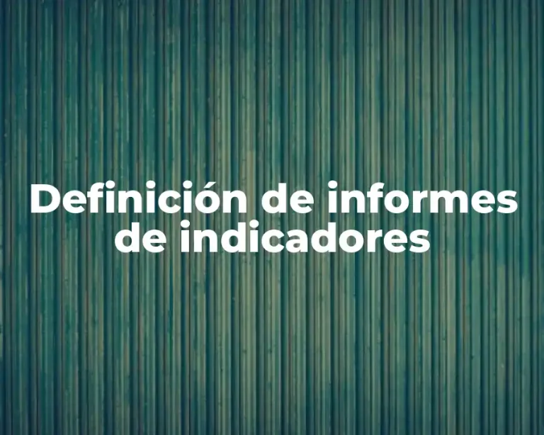 Definición de informes de indicadores
