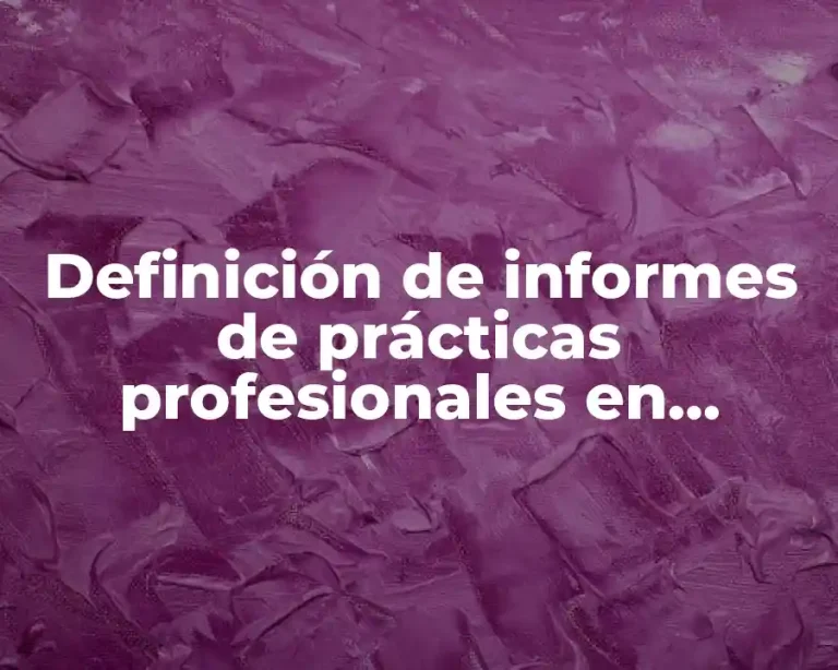 Definición de informes de prácticas profesionales en trabajo en red y cooperación