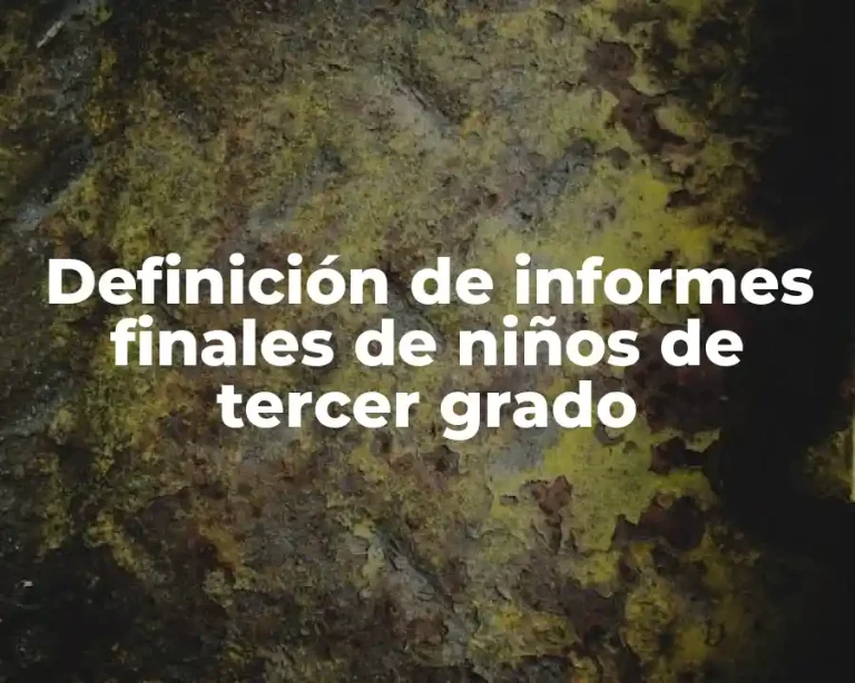 Definición de informes finales de niños de tercer grado