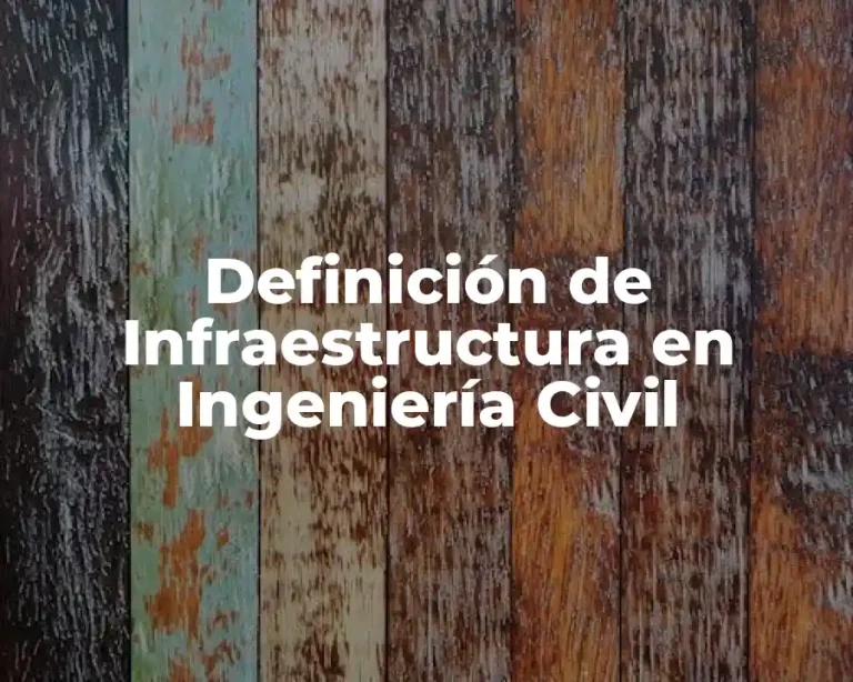 Definición de Infraestructura en Ingeniería Civil