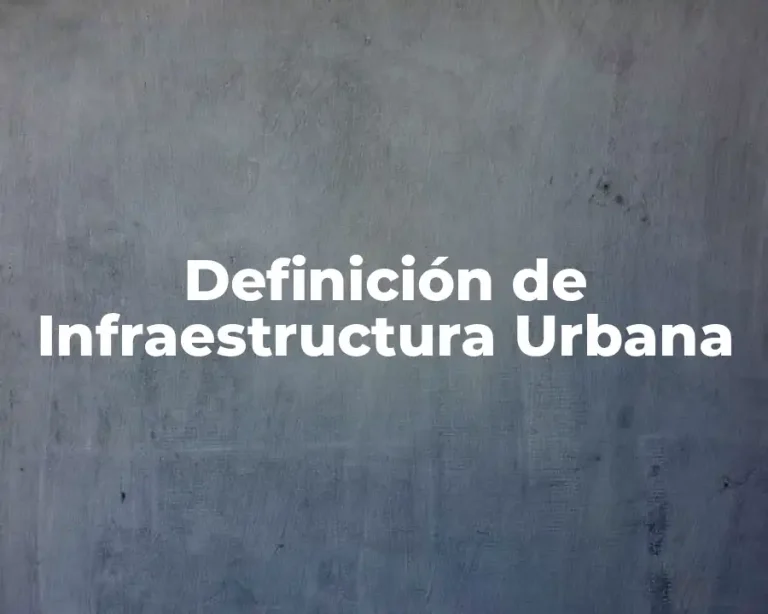 Definición de Infraestructura Urbana