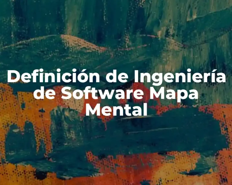 Definición de Ingeniería de Software Mapa Mental