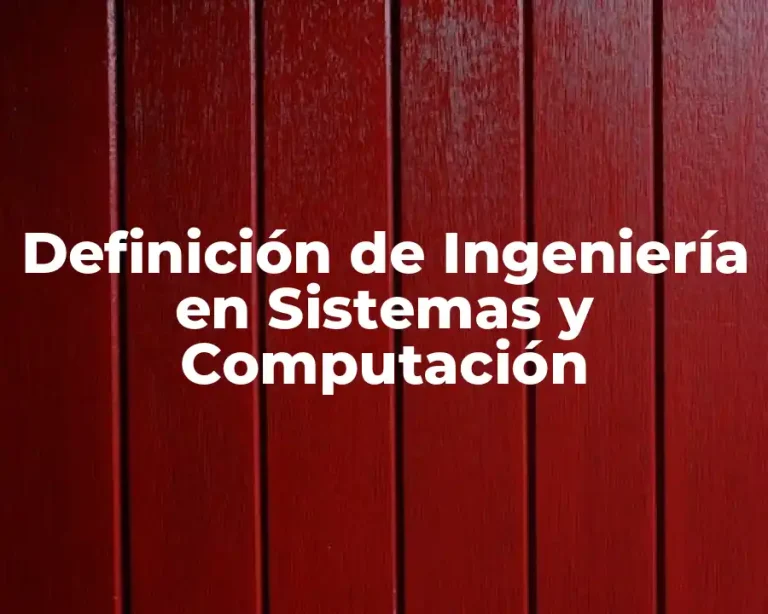 Definición de Ingeniería en Sistemas y Computación